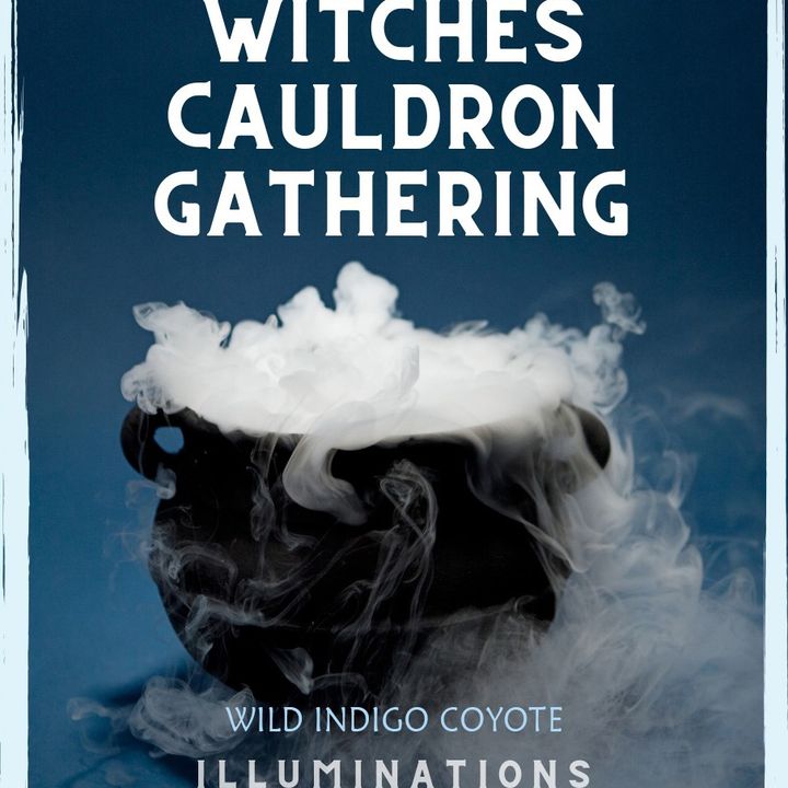 Witches Cauldron Gathering: Witchcraft Then & Now