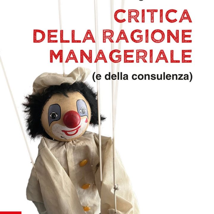 Luigino Bruni "Critica della ragione manageriale"