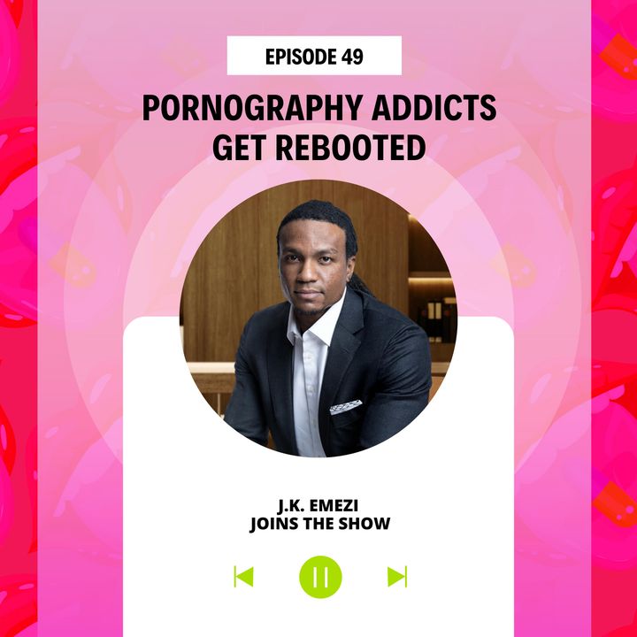 #49 Pornography Addicts Get Rebooted