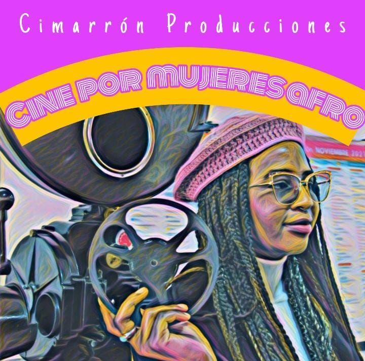 Cimarrón Producciones: Cine por mujeres afro