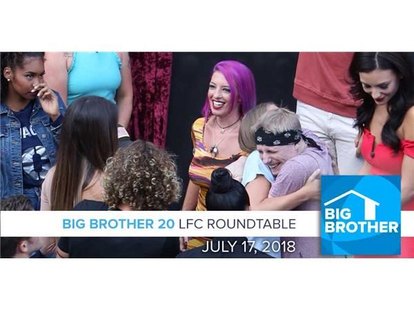 BB20 | Tuesday LFC Roundtable July 17