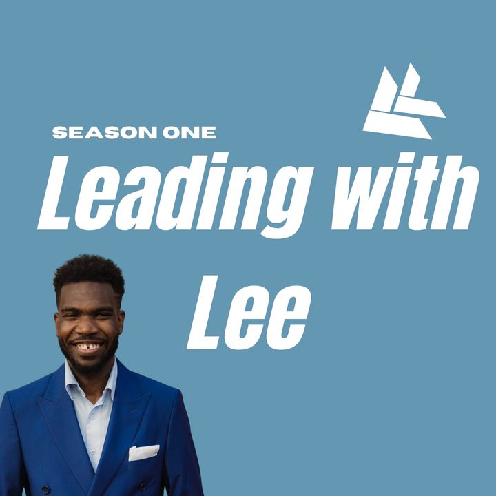 Season 1 Of #LeadingWithLee