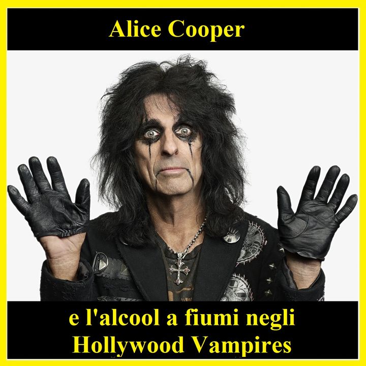 Alice Cooper e l'alcool a fiumi con gli Hollywood Vampires