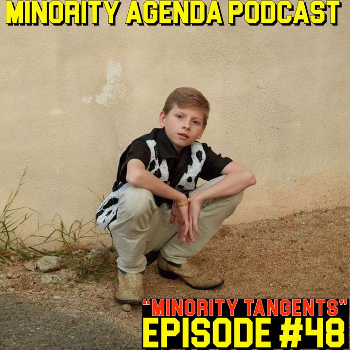 Episode 48 | “Minority Tangents”