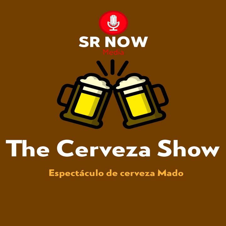 SR Now: The Cerveza Show