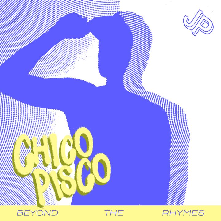Chicopisco: Beyond the Rhymes