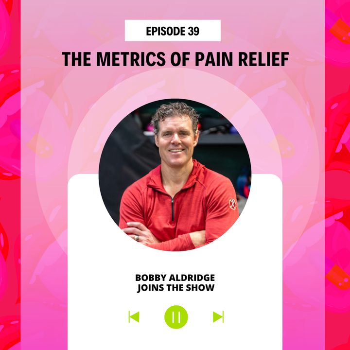 #39 The Metrics of Pain Relief