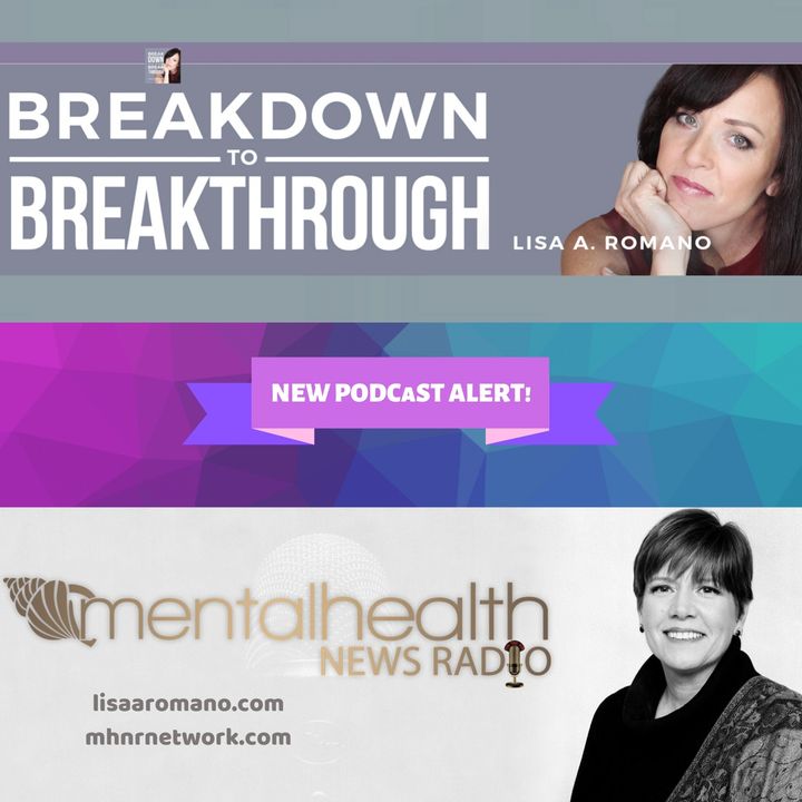 Breakdown to Breakthrough with Lisa A. Romano