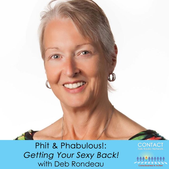 Phit & Phabulicious! Getting Your "Sexy" Back with Deb Rondeau