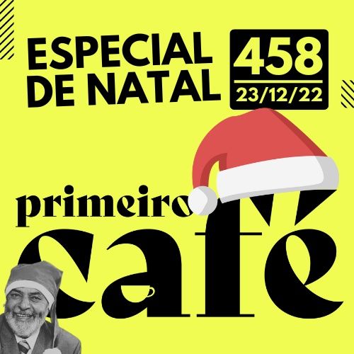 #458 ESPECIAL DE NATAL DA FAMÍLIA DO PRIMEIRO CAFÉ