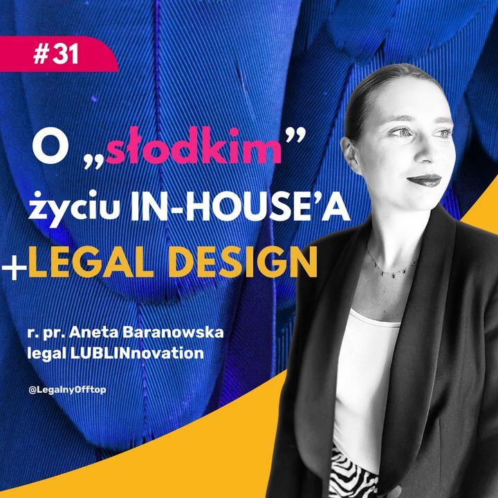 Słodkie życie in-house'a i legal design - rozmowa z Anetą Baranowską