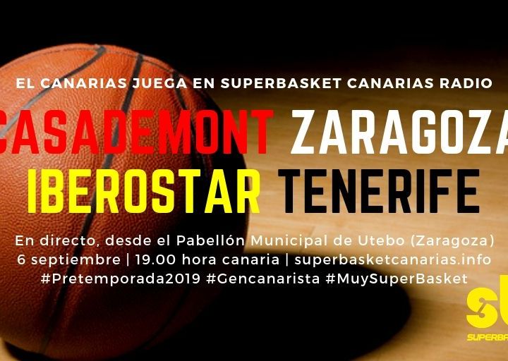Pretemporada 2019: CASADEMONT ZARAGOZA-IBEROSTAR TENERIFE