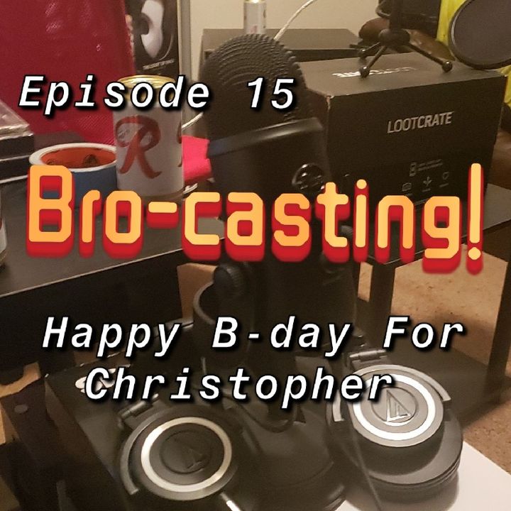 Episode  15 - Happy B-day For Christopher