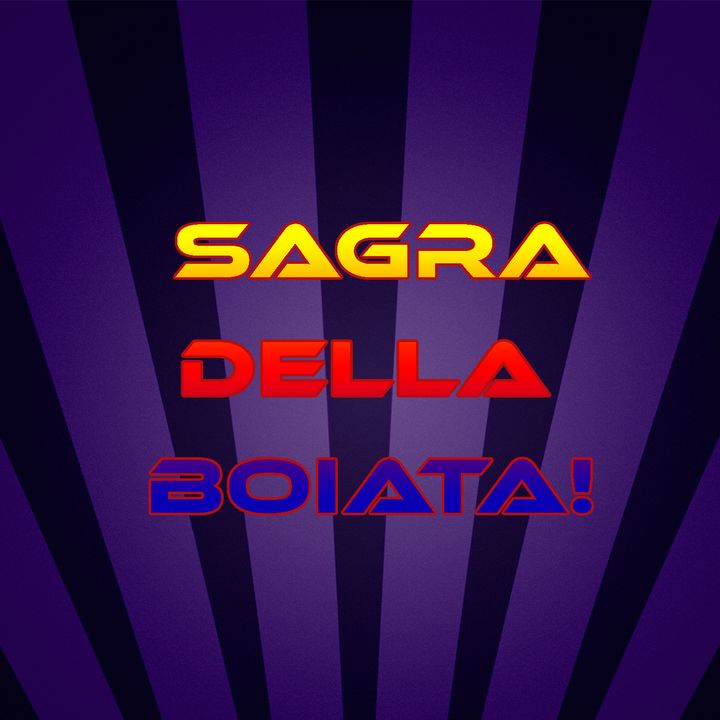 La Sagra Della BOIATA! S01 E12