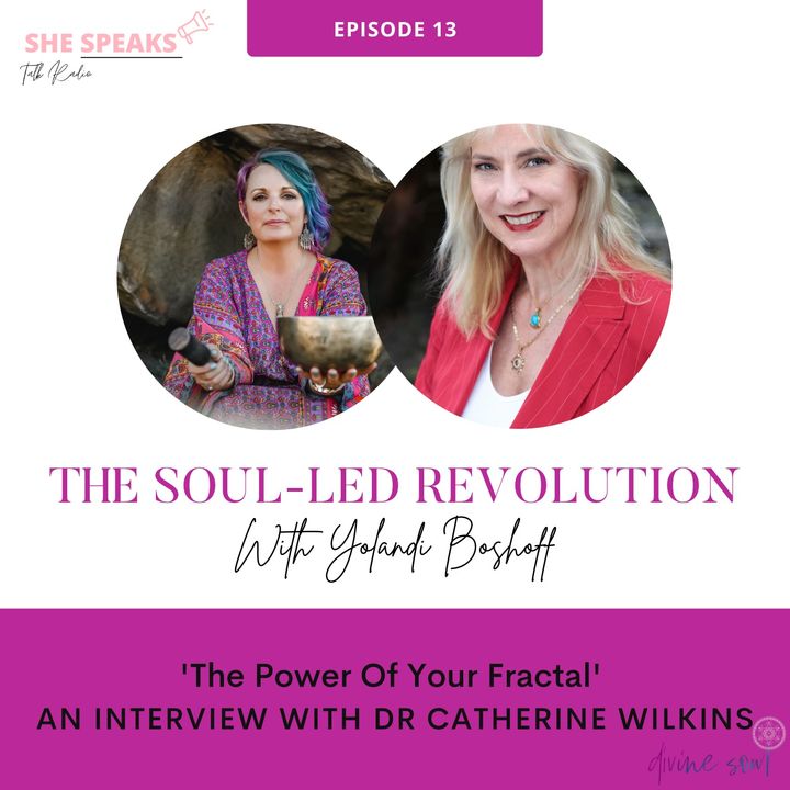The Soul-Led Revolution with Yolandi and Dr Catherine Wilkins