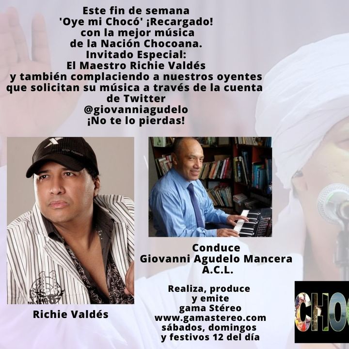 Oye mi Chocó Abril 10 de 2021 Complaciendo las peticiones de nuestro oyentes y el Maestro Richie Valdés Invitado Especial