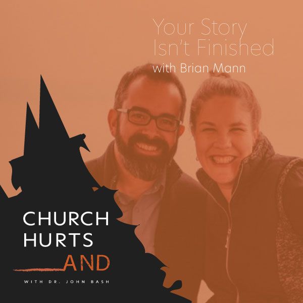 Your Story Isn't Finished with Brian Mann