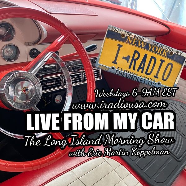 LIVE FROM MY CAR MORNING SHOW with ERIC MARTIN KOPPELMAN
