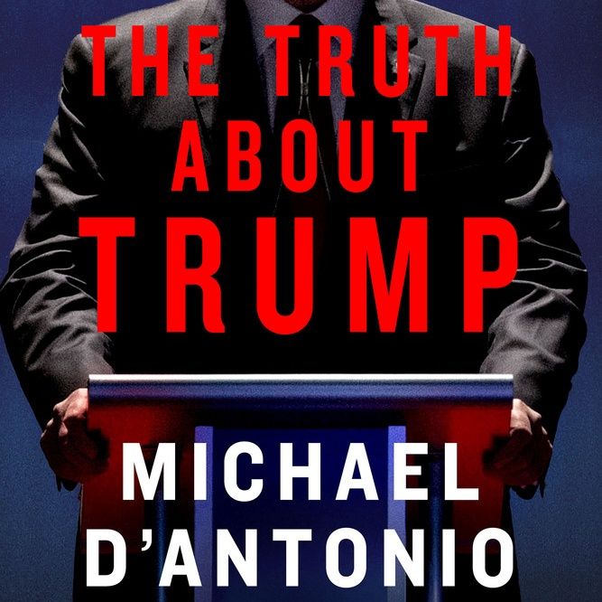 Michael D Antonio The Truth About Trump