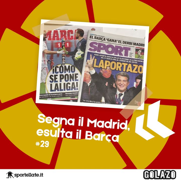 Ep. 29: Segna il Madrid, esulta il Barça