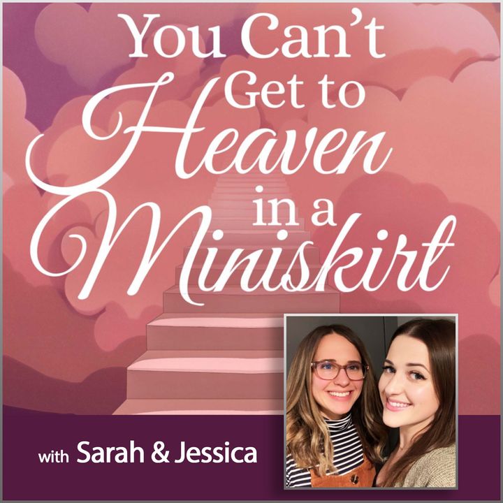 You Can't Get to Heaven in a Miniskirt