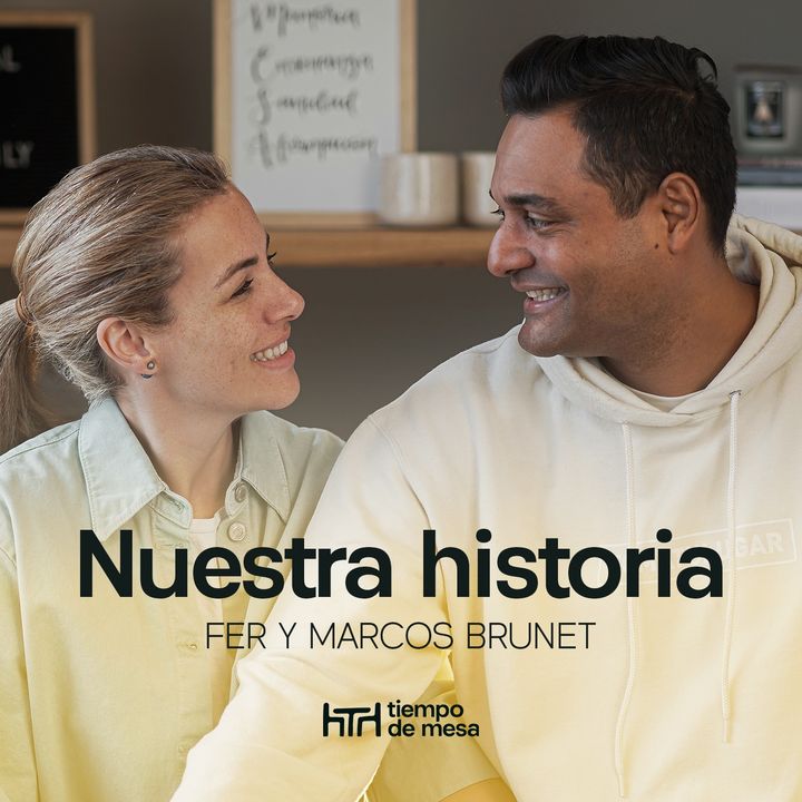 EPISODIO 001: Nuestra Historia - Fer y Marcos Brunet