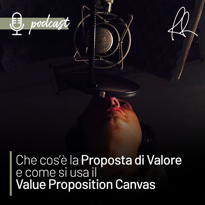 Che cos’è la Proposta di valore e come si usa il Value Proposition Canvas.