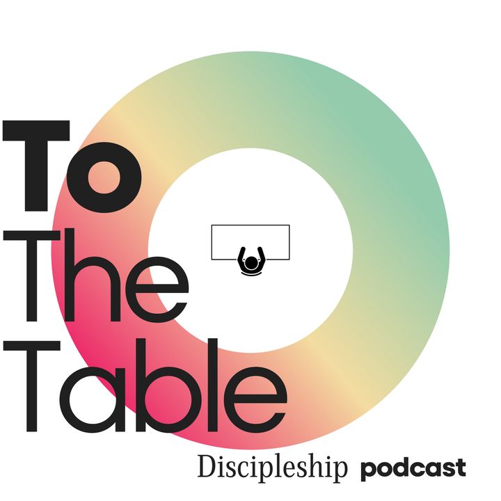 To The Table Podcast