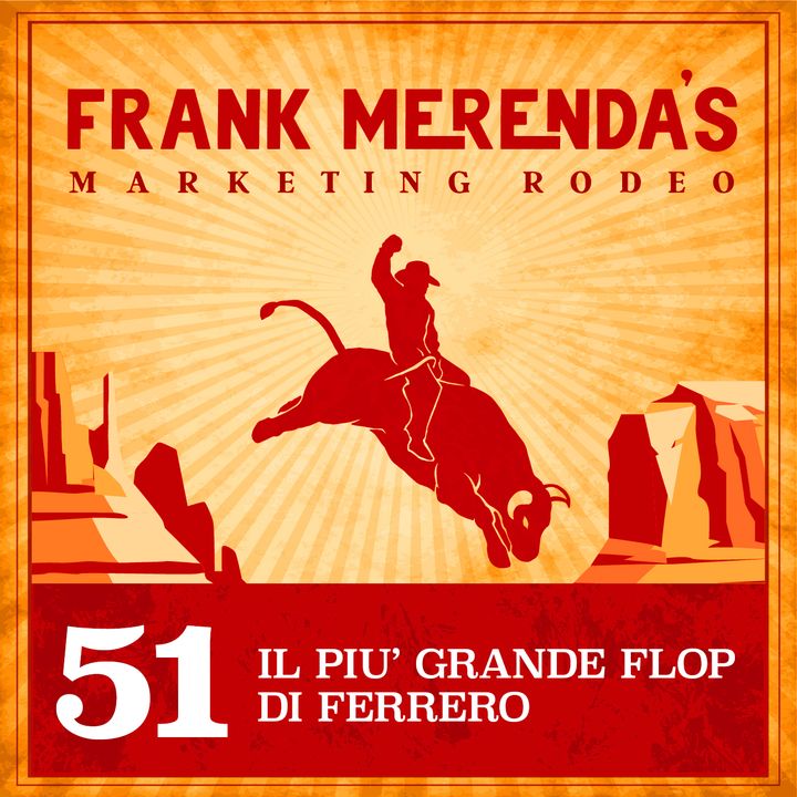 #51 -Il Più Grande Flop di Ferrero [La Vera Storia]