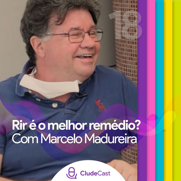 #18 - Rir é o melhor remédio? feat. Marcelo Madureira (Casseta & Planeta)