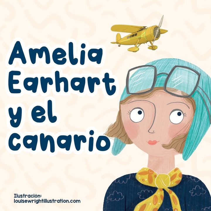 Amelia Earhart y el canario 105 | Cuentos Infantiles | Personajes históricos