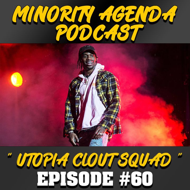 Episode 60 | “ Utopia Clout Squad ”
