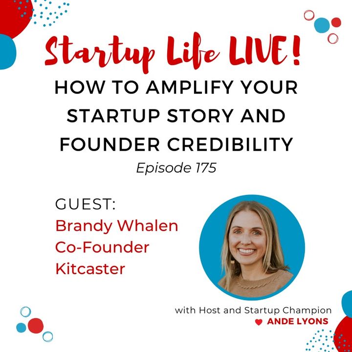EP 175 How to Amplify Your Startup Story and Founder Credibility