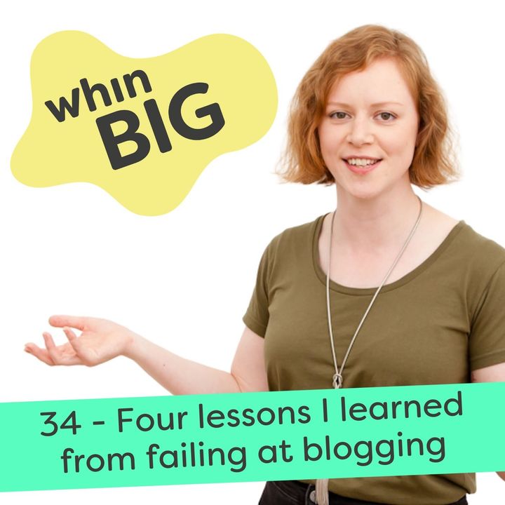 34 - Four lessons I learned from failing at blogging