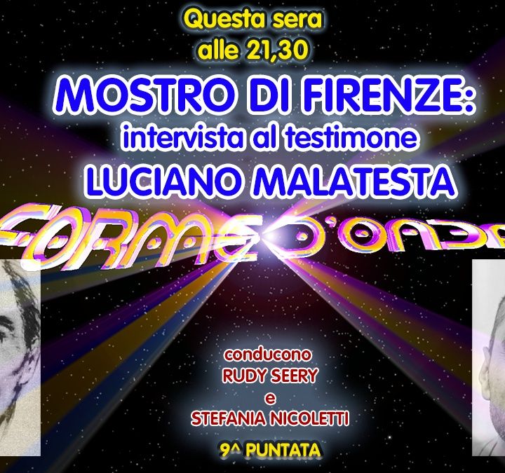 Forme d'Onda - Mostro di Firenze: Intervista al testimone Luciano Malatesta - 9^ puntata (02/12/2021)
