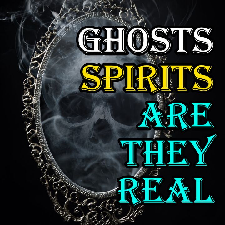 Ghost and Spiritual Entities Are They Real