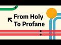From Holy to Profane