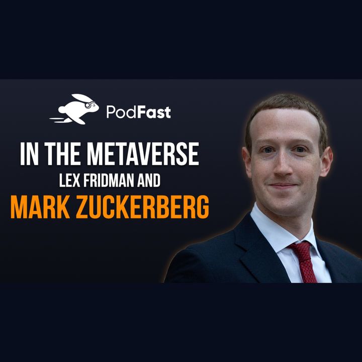 Mark Zuckerberg: First Interview in the Metaverse | Lex Fridman Podcast Summary