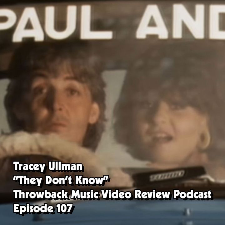 Ep. 107-They Don't Know (Tracey Ullman)