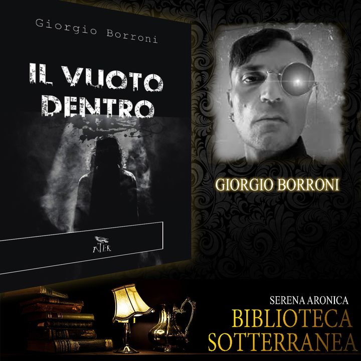 Biblioteca Sotterranea - Il Vuoto Dentro di Giorgio Borroni