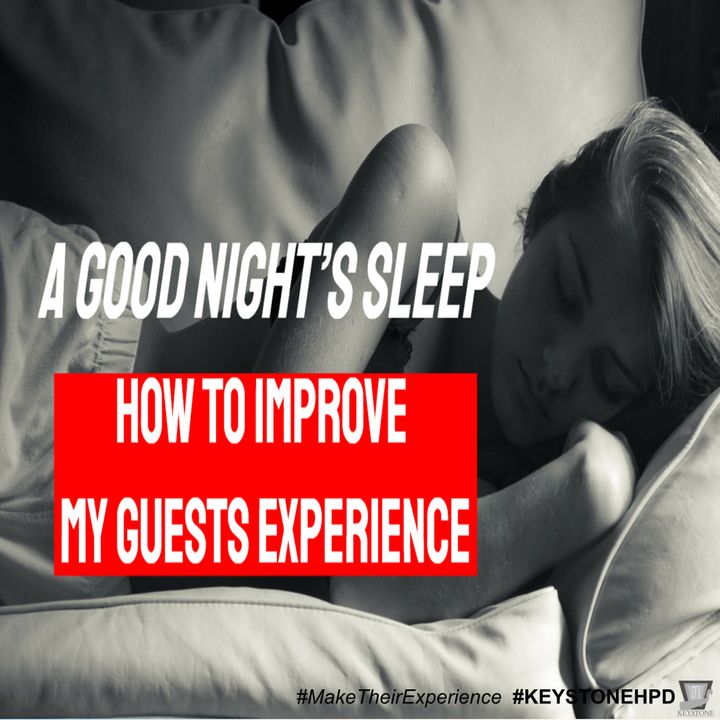 A Good Night’s Sleep - How to Improve My Guests Experience | Ep. #225