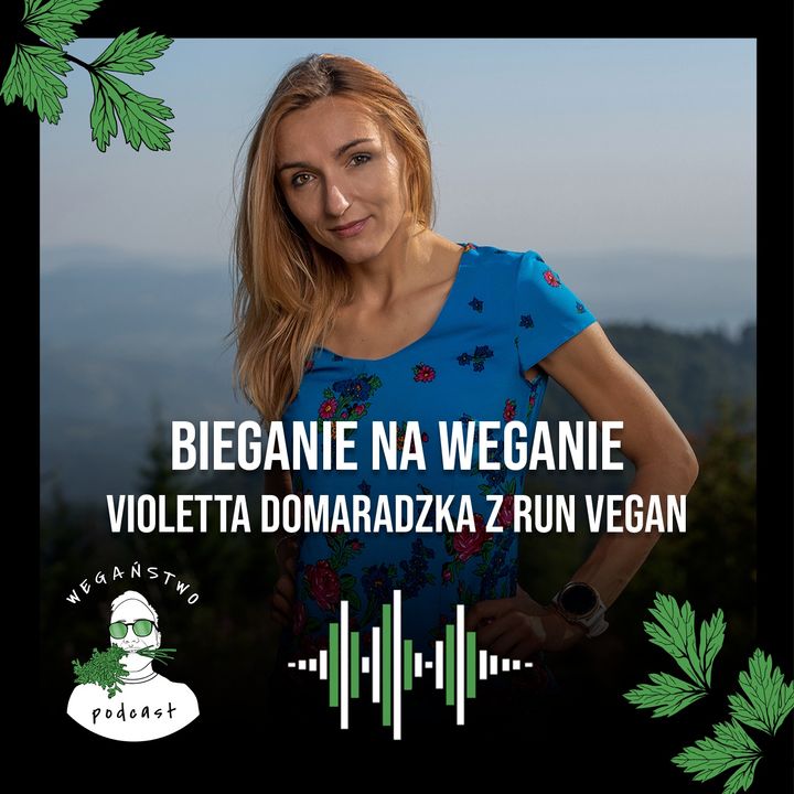 Bieganie na weganie. Violetta Domaradzka z Run Vegan - odc. 57