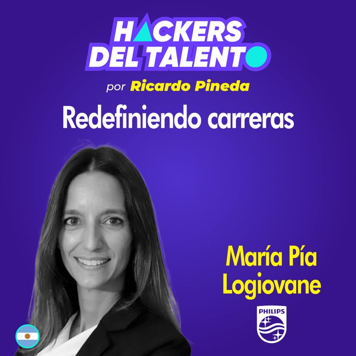 317. Redefiniendo carreras - María Pía Logiovane (Philips)