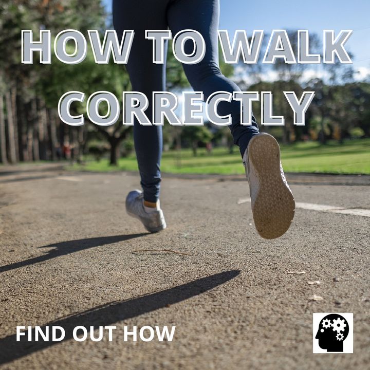 How To Walk Correctly