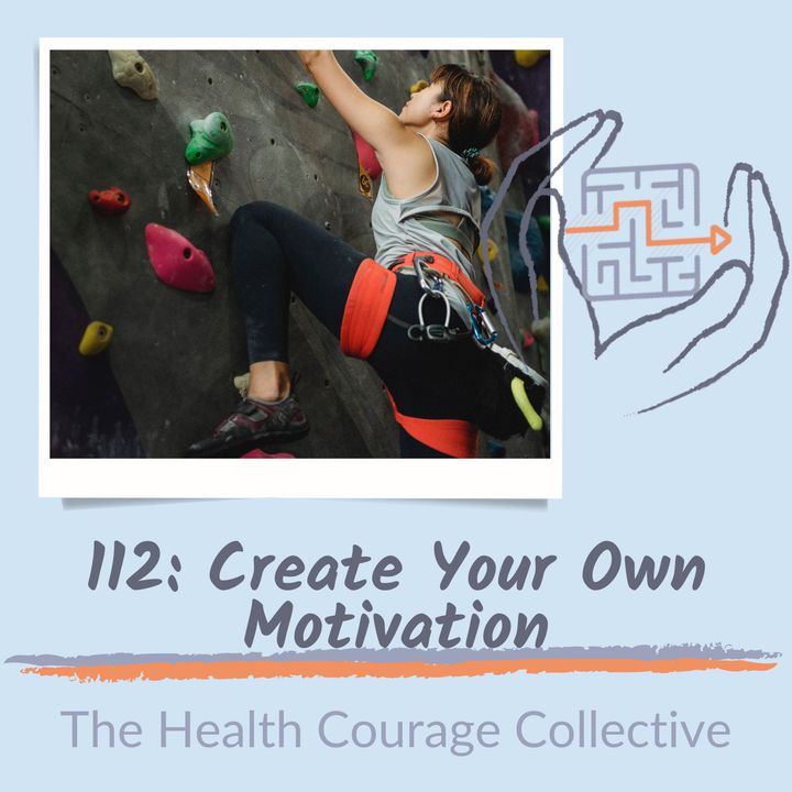 112: Create Your Own Motivation