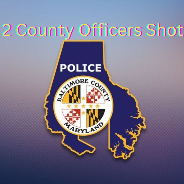 2 Baltimore County Maryland Officers Shot