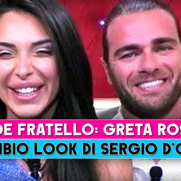 Grande Fratello, Greta Rossetti: Cambio Look Per Sergio D'Ottavi!