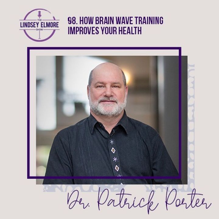 How brain wave training improves your health | Dr. Patrick Porter