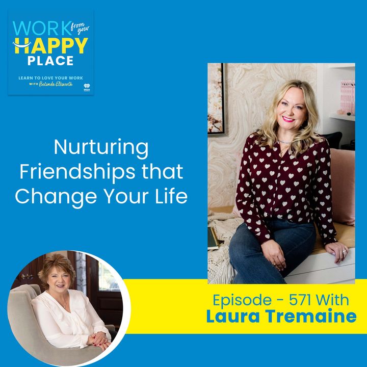 Nurturing Friendships that Change Your Life with Laura Tremaine