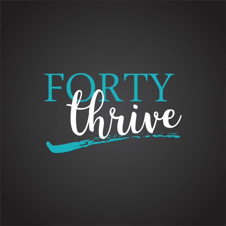 Forty Thrive
